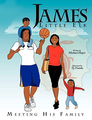 James Little Elk: Meeting His Family (9781456714918) by Hayes, Michael