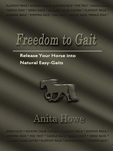 9781456716189: Freedom to Gait: Release Your Horse into Natural Easy-gaits
