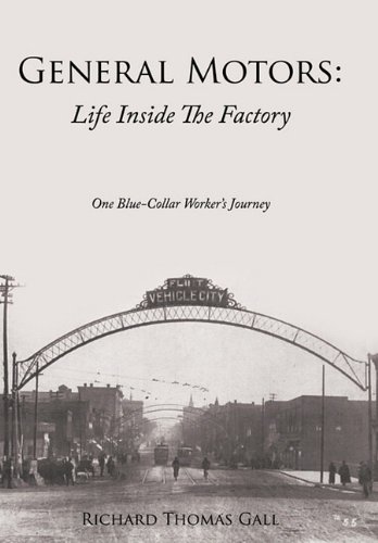 9781456716745: General Motors: Life Inside The Factory: One Blue-Collar Worker's Journey