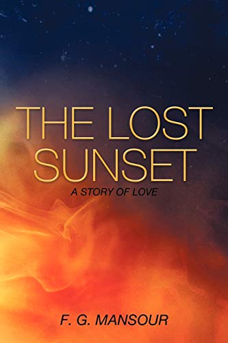 9781456720377: The Lost Sunset: A Story Of Love