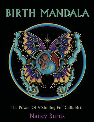 Stock image for Birth Mandala: The Power Of Visioning For Childbirth for sale by ICTBooks