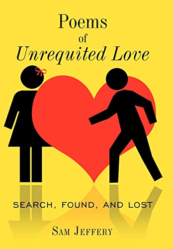Stock image for Poems of Unrequited Love: Search, Found, and Lost for sale by Lakeside Books