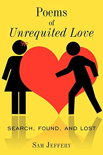 9781456722432: Poems of Unrequited Love: Search, Found, and Lost