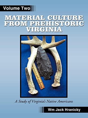 9781456724108: Material Culture From Prehistoric Virginia: Volume 2: 3rd Edition