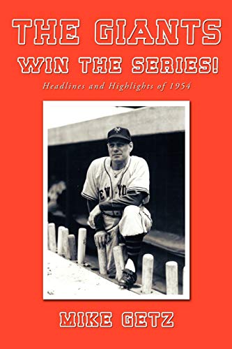 Stock image for The Giants Win the Series!: Headlines and Highlights of 1954 for sale by HPB-Red