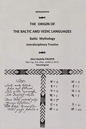 Imagen de archivo de The Origin of the Baltic and Vedic Languages: Baltic Mythology a la venta por Books From California