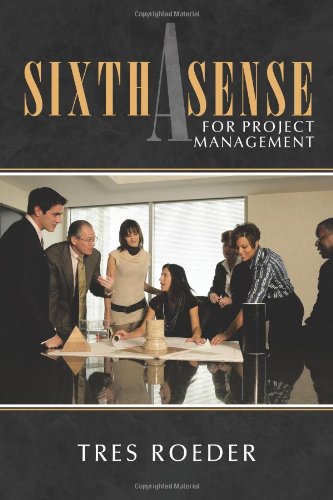 Beispielbild fr A Sixth Sense for Project Management zum Verkauf von Goodwill
