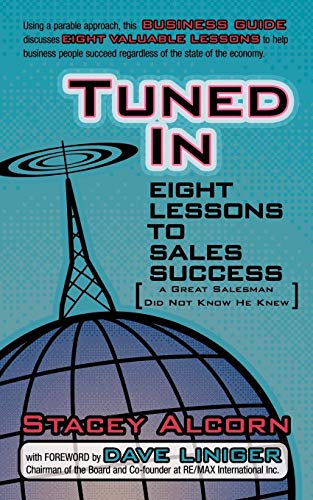 9781456731519: Tuned In: Eight Lessons To Sales Success A Great Salesman Did Not Know He Knew