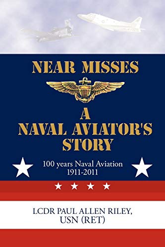 Stock image for Near Misses: A Naval Aviator's Story for sale by Chiron Media