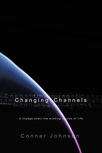 Stock image for Changing Channels: A Voyage Down the Twisted Course of Life. for sale by Chiron Media