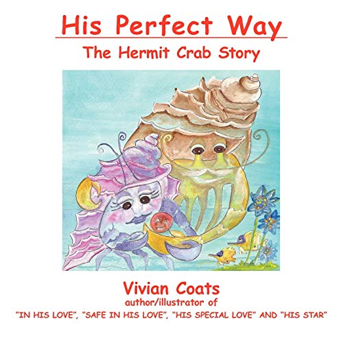 Stock image for His Perfect Way The Hermit Crab Story for sale by PBShop.store US