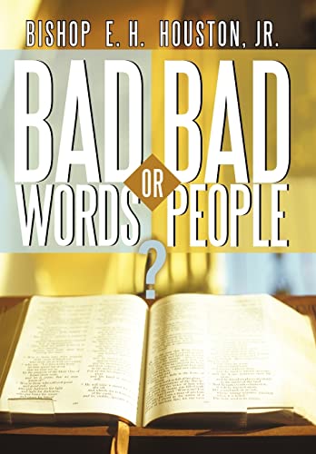 Bad Words or Bad People? - Houston Jr, Bishop E. H.