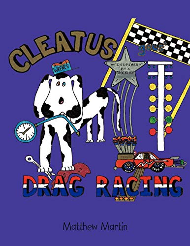 Cleatus Goes Drag Racing (9781456743161) by Martin, Matthew Etc