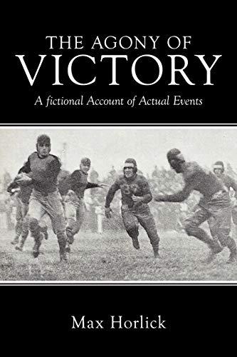 Beispielbild fr The Agony of Victory: A Fictional Account of Actual Events zum Verkauf von Wonder Book