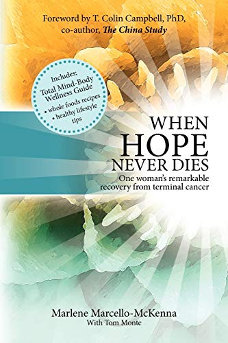 Stock image for When Hope Never Dies: The Story Of My Recovery From Cancer And The Program I Used To Heal Myself for sale by Orion Tech