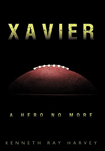 9781456746704: Xavier: A Hero No More