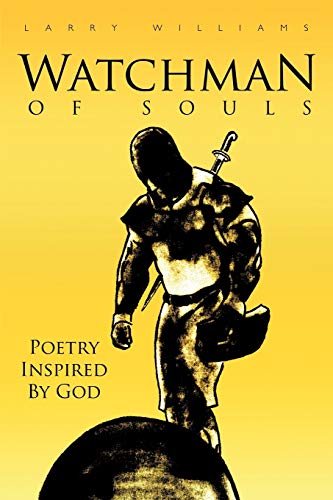 Watchman of Souls (9781456748128) by Williams, Larry