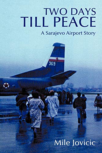 Imagen de archivo de Two Days Till Peace A Sarajevo Airport Story a la venta por PBShop.store US