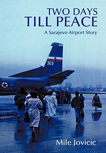 Imagen de archivo de Two Days Till Peace A Sarajevo Airport Story a la venta por PBShop.store US