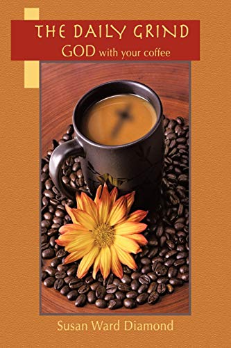 The Daily Grind: GOD with Your Coffee (Paperback) - Susan Ward Diamond