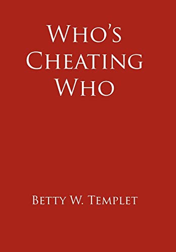 Who's Cheating Who - Betty W. Templet