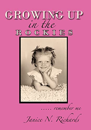 9781456756123: Growing Up in the Rockies: ..... Remember Me