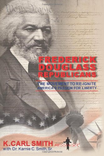 Beispielbild fr Frederick Douglass Republicans: The Movement to Re-Ignite America's Passion for Liberty zum Verkauf von Reliant Bookstore