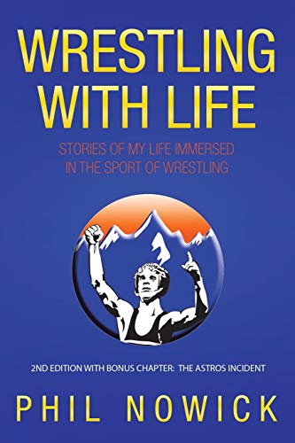 Stock image for Wrestling with Life: Stories of My Life Immersed in the Sport of Wrestling for sale by Dream Books Co.