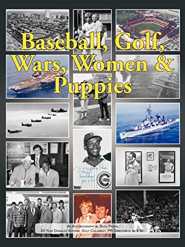 Baseball, golf , Wars, Women & puppies