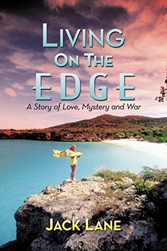 Living on the Edge: A Story of Love, Mystery and War - Jack Lane