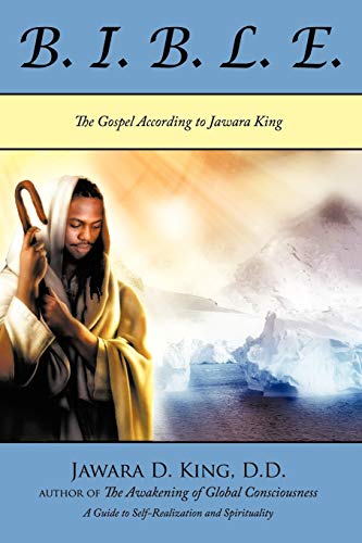 9781456759186: B. I. B. L. E. Beneficial Instructions Before Leaving Earth: The Gospel According To Jawara King