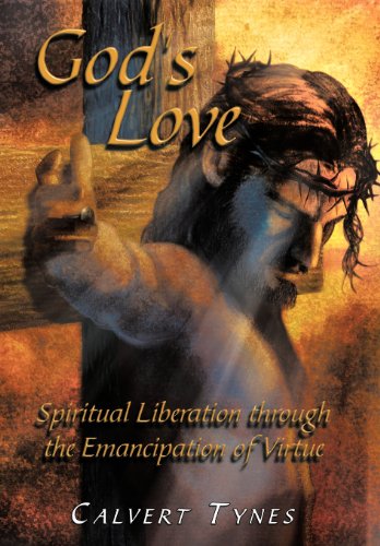 9781456760755: God's Love: Spiritual Liberation Through the Emancipation of Virtue