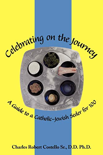 Stock image for Celebrating on the Journey A Guide to a CatholicJewish Seder for 100 for sale by PBShop.store US