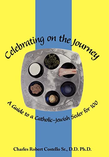 Stock image for Celebrating on the Journey A Guide to a CatholicJewish Seder for 100 for sale by PBShop.store US