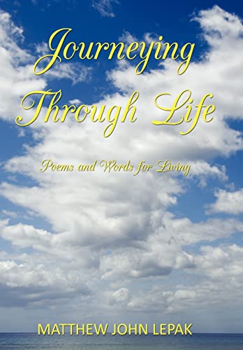 9781456762247: Journeying Through Life: Poems and Words for Living