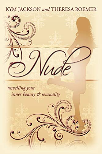 Stock image for Nude: Unveiling Your Inner Beauty & Sensuality for sale by SecondSale