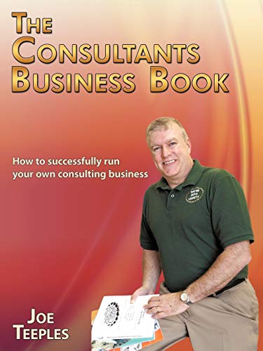 Stock image for The Consultants Business Book How To Successfully Run Your Own Consulting Business for sale by PBShop.store US