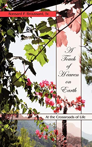 Stock image for A Touch of Heaven on Earth At the Crossroads of Life for sale by PBShop.store US