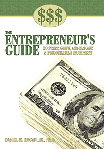 Stock image for THE ENTREPRENEUR'S GUIDE TO START, GROW, AND MANAGE A PROFITABLE BUSINESS for sale by PBShop.store US