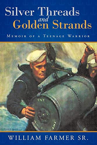 Stock image for Silver Threads and Golden Strands: Memoir of a Teenage Warrior for sale by The Book Bin