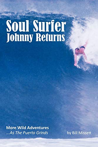 Stock image for Soul Surfer Johnny Returns More Wild Adventures As The Puerto Grinds for sale by PBShop.store US