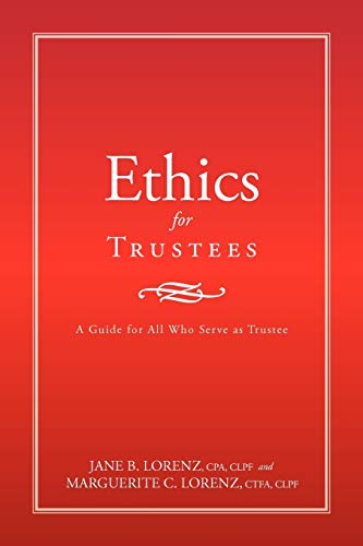 Beispielbild fr Ethics for Trustees: A Guide for All Who Serve as Trustee zum Verkauf von BooksRun