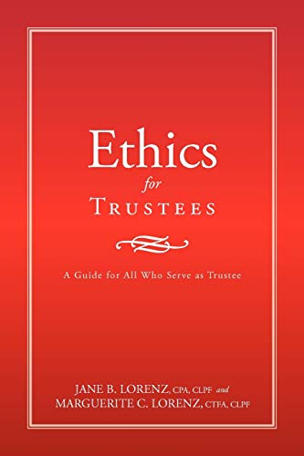 9781456767297: Ethics for Trustees: A Guide for All Who Serve as Trustee