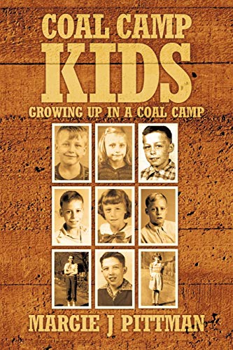 9781456767730: Coal Camp Kids: Growing Up In A Coal Camp