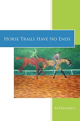Stock image for Horse Trails Have No Ends for sale by ThriftBooks-Dallas