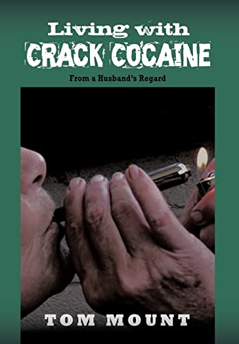 Stock image for Living with Crack Cocaine From a Husband's Regard for sale by PBShop.store US