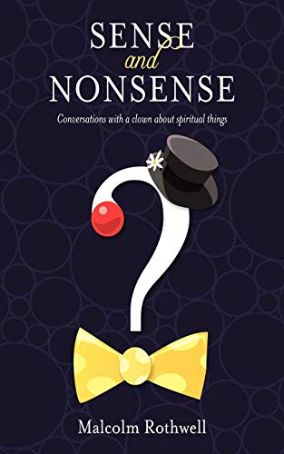 Beispielbild fr Sense And Nonsense: Conversations With A Clown About Spiritual Things zum Verkauf von WorldofBooks