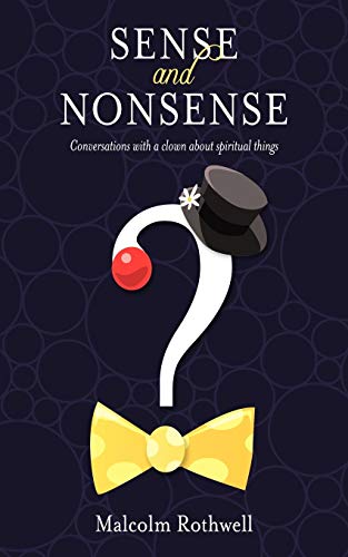 9781456770105: Sense And Nonsense: Conversations With A Clown About Spiritual Things