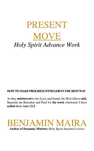 Stock image for Present Move: Holy Spirit Advance Work for sale by Chiron Media