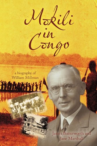 Mokili in Congo: A Biography of William Millman (9781456771041) by Butterworth, James; Marshall, Jane